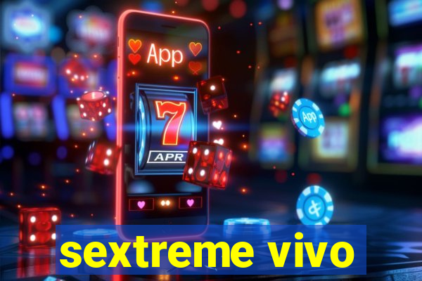 sextreme vivo